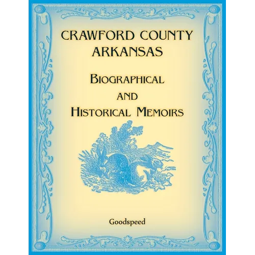 Crawford County, Arkansas Biographical and Historical Memoirs