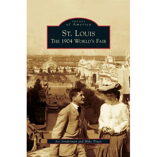 St. Louis: The 1904 World's Fair