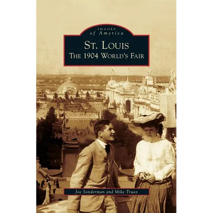 St. Louis: The 1904 World's Fair - Hardcover