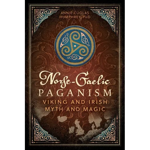 Norse-Gaelic Paganism: Viking and Irish Myth and Magic