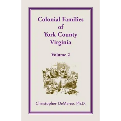 Colonial Families of York County, Virginia, Volume 2