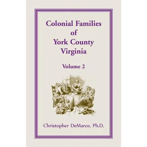 Colonial Families of York County, Virginia, Volume 2