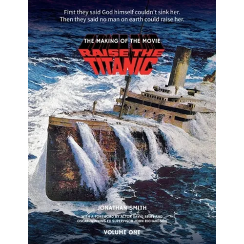 Raise the Titanic - The Making of the Movie Volume 1
