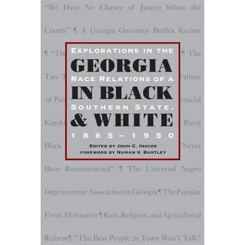 Georgia in Black and White: Explorations in Race Relations of a Southern State, 1865-1950