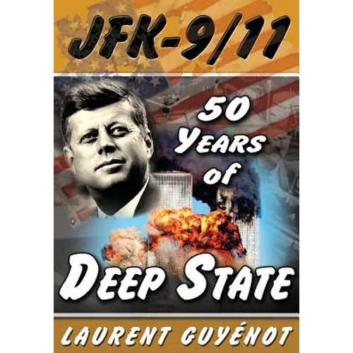 JFK - 9/11: 50 Years of Deep State
