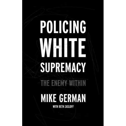 Policing White Supremacy: The Enemy Within