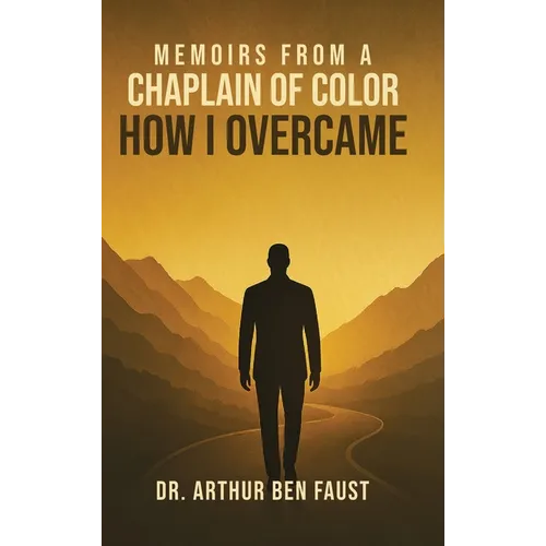 Memoirs From A Chaplain of Color How I Overcame