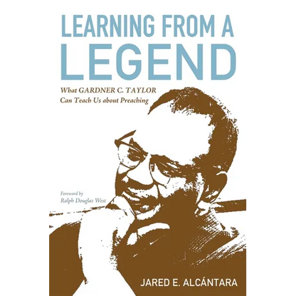 Learning from a Legend: What Gardner C. Taylor Can Teach Us about Preaching - Paperback