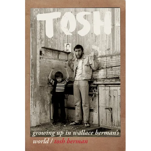 Tosh: Growing Up in Wallace Berman's World