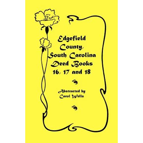 Edgefield County, South Carolina Deed Books 16, 17 and 18