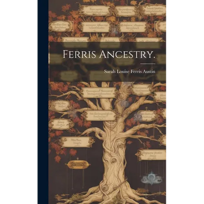 Ferris Ancestry. - Hardcover