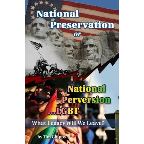 National Preservation or National Perversion...LGBT: What Legacy will We Leave?