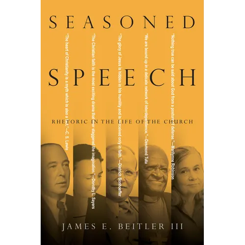 Seasoned Speech: Rhetoric in the Life of the Church