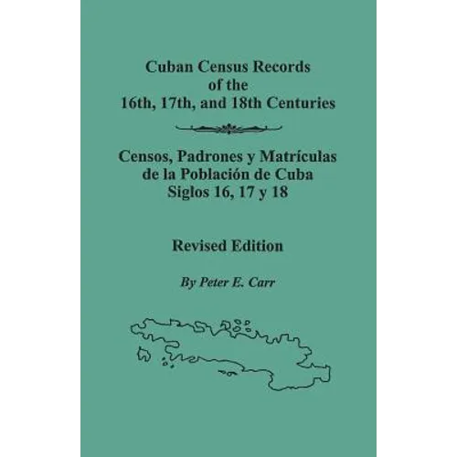 Cuban Census Records of the 16th, 17th, and 18th Centuries. Revised Edition (REV)