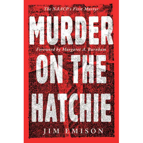 Murder on the Hatchie: The Naacp's First Martyr