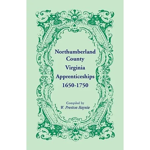 Northumberland County, Virginia Apprenticeships, 1650-1750