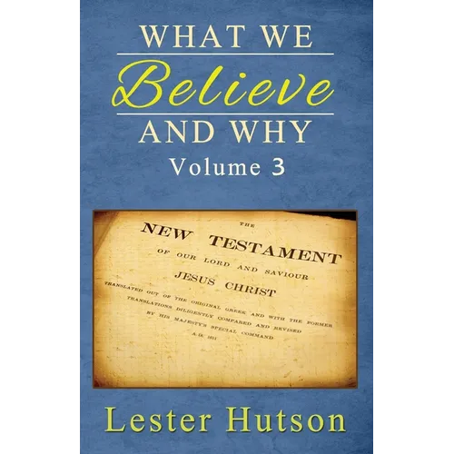 What We Believe and Why - Volume 3