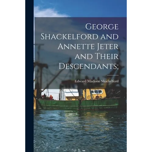 George Shackelford and Annette Jeter and Their Descendants;