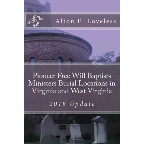 Pioneer Free Will Baptists Ministers Burial Locations in Virginia