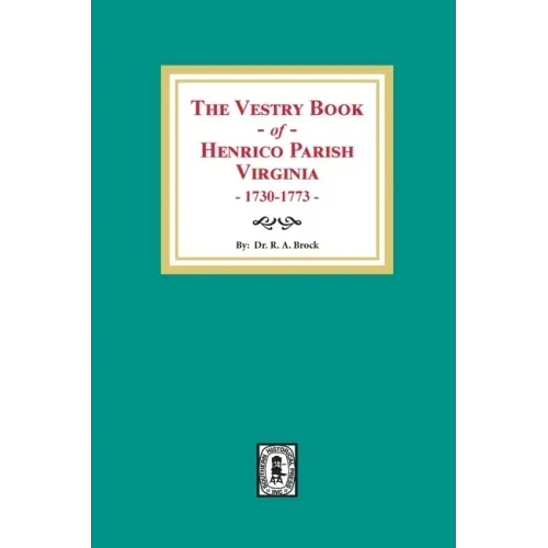 The Vestry Book of Henrico Parish, Virginia, 1730-1773