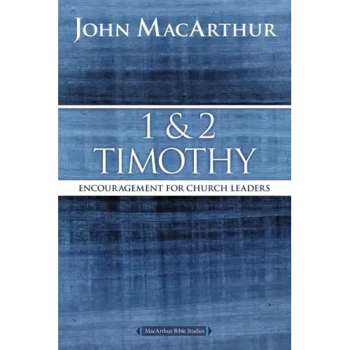 1 and 2 Timothy: Encouragement for Church Leaders
