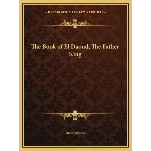 The Book of El Daoud, The Father King