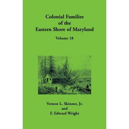 Colonial Families of the Eastern Shore of Maryland, Volume 18