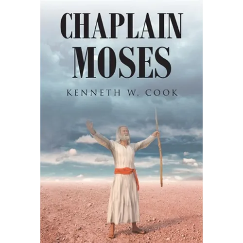Chaplain Moses: What Chaplains Can Learn from Moses