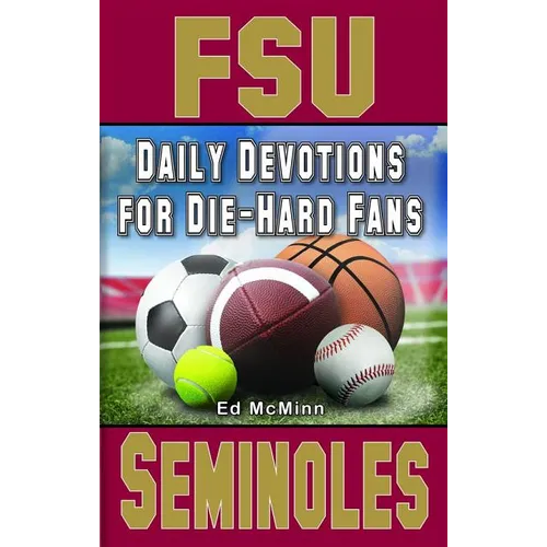 Daily Devotions for Die-Hard Fans FSU Seminoles
