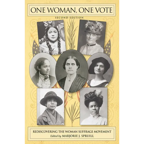 One Woman, One Vote: Rediscovering the Woman Suffrage Movement