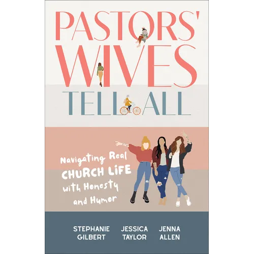 Pastors' Wives Tell All: Navigating Real Church Life with Honesty and Humor