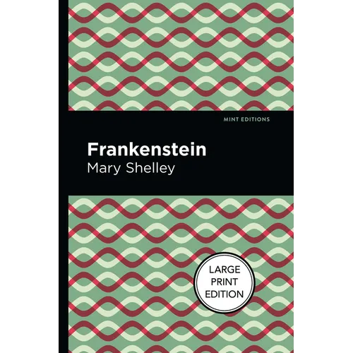 Frankenstein: Large Print Edition