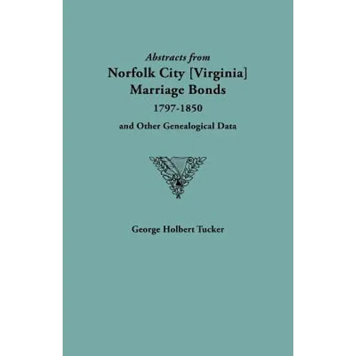Abstracts from Norfolk City Marriage Bonds [1797-1850]