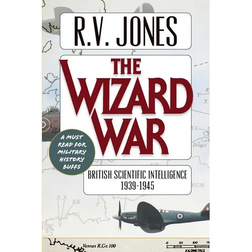 The Wizard War: British Scientific Intelligence 1939-1945