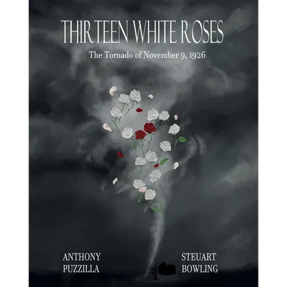 Thirteen White Roses: The Tornado of November 9, 1926 - Paperback