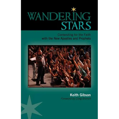 Wandering Stars: Contending for the Faith with the New Apostles and Prophets - Paperback