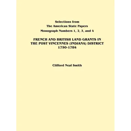 French and British Land Grants in the Post Vincennes (Indiana) District, 1750-1784