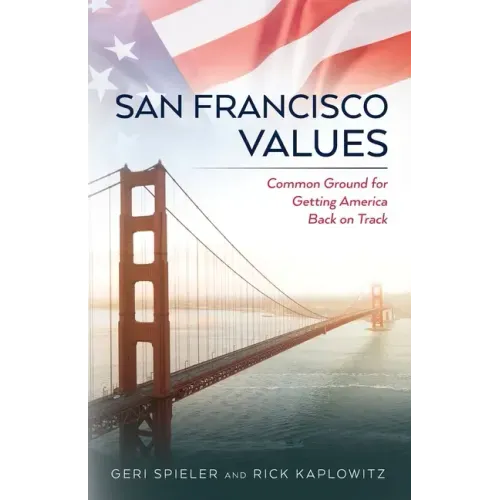 San Francisco Values: Common Ground for Getting America Back on Track