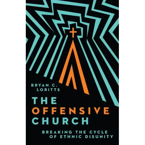 The Offensive Church: Breaking the Cycle of Ethnic Disunity