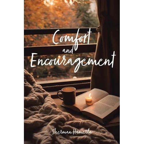Comfort and Encouragement