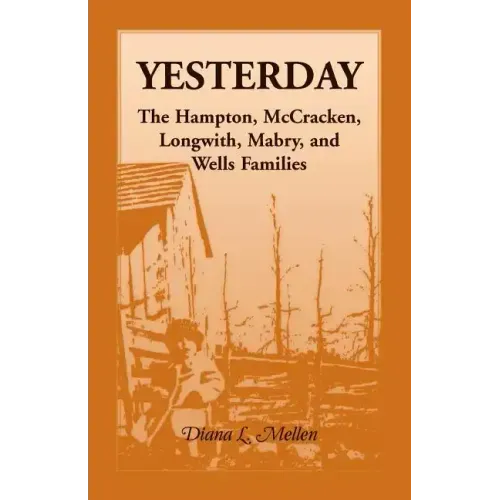 Yesterday: The Hampton, McCracken, Longwith, Mabry, and Wells Families