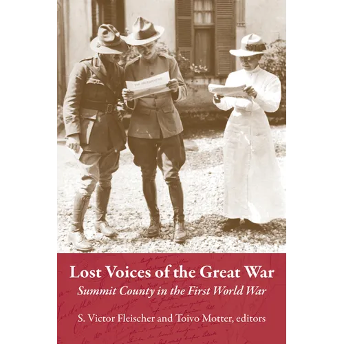 Lost Voices of the Great War: Summit County in the First World War