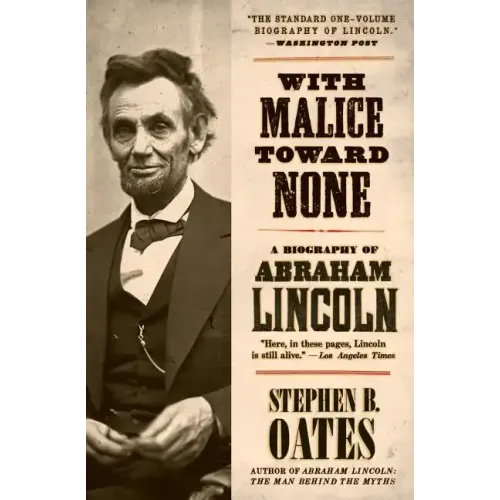 With Malice Toward None: A Biography of Abraham Lincoln