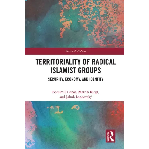 Territoriality of Radical Islamist Groups: Security, Economy, and Identity
