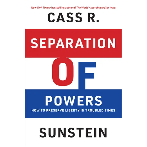 Separation of Powers: How to Preserve Liberty in Troubled Times