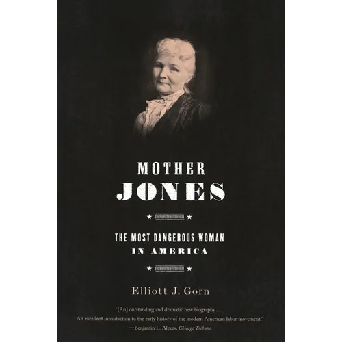 Mother Jones: The Most Dangerous Woman in America