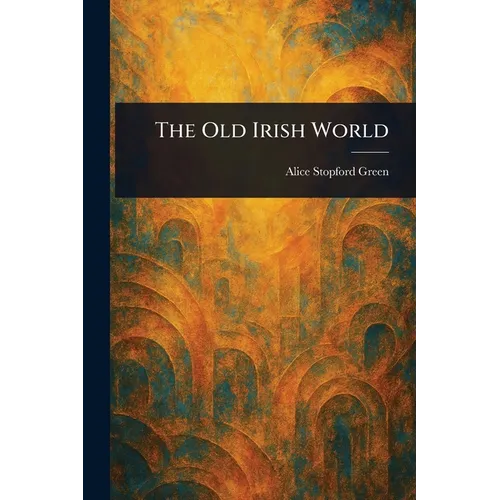 The Old Irish World