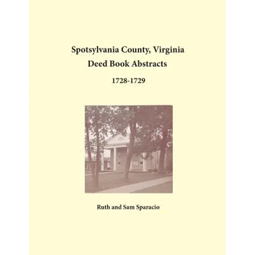 Spotsylvania County, Virginia Deed Book Abstracts, 1728-1729
