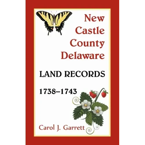 New Castle County, Delaware Land Records, 1738-1743