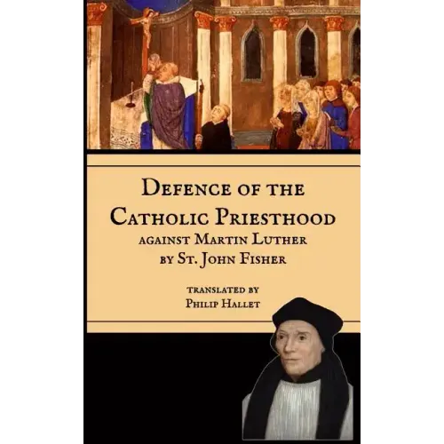 Defence of the Catholic Priesthood: Against Martin Luther